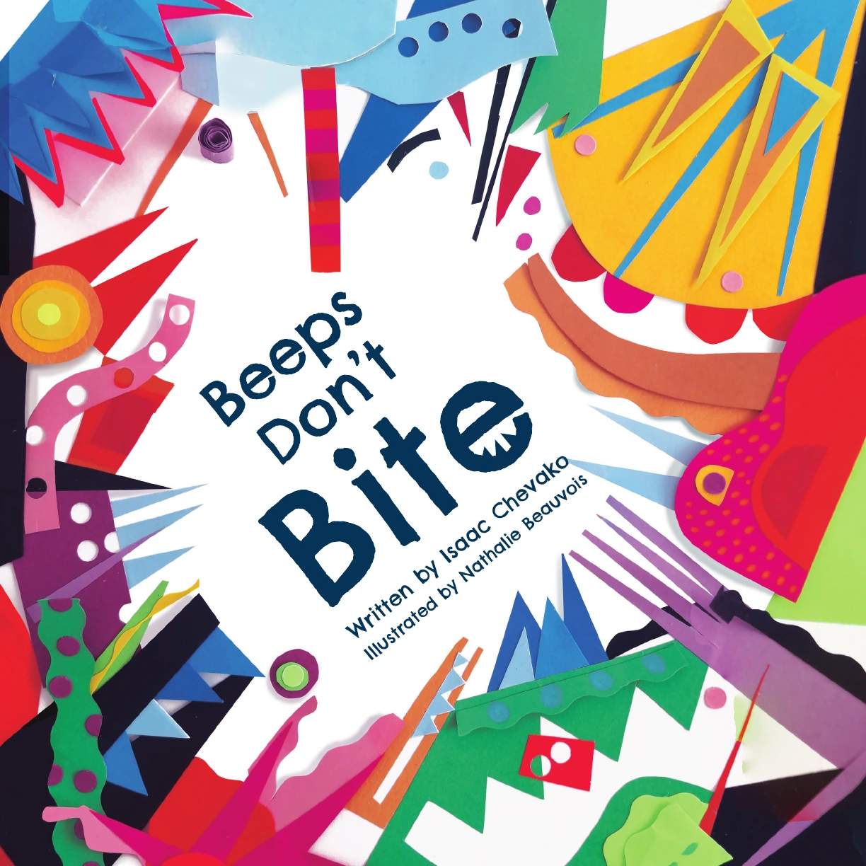 Beeps Don’t Bite, written by Isaac Chevako and illustrated by Nathalie Beauvois. A colorful paper-cut book cover.